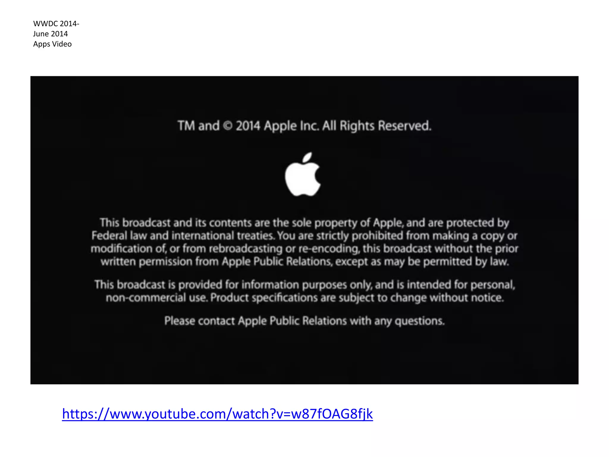 https://www.youtube.com/watch?v=w87fOAG8fjk
WWDC 2014-
June 2014
Apps Video
 