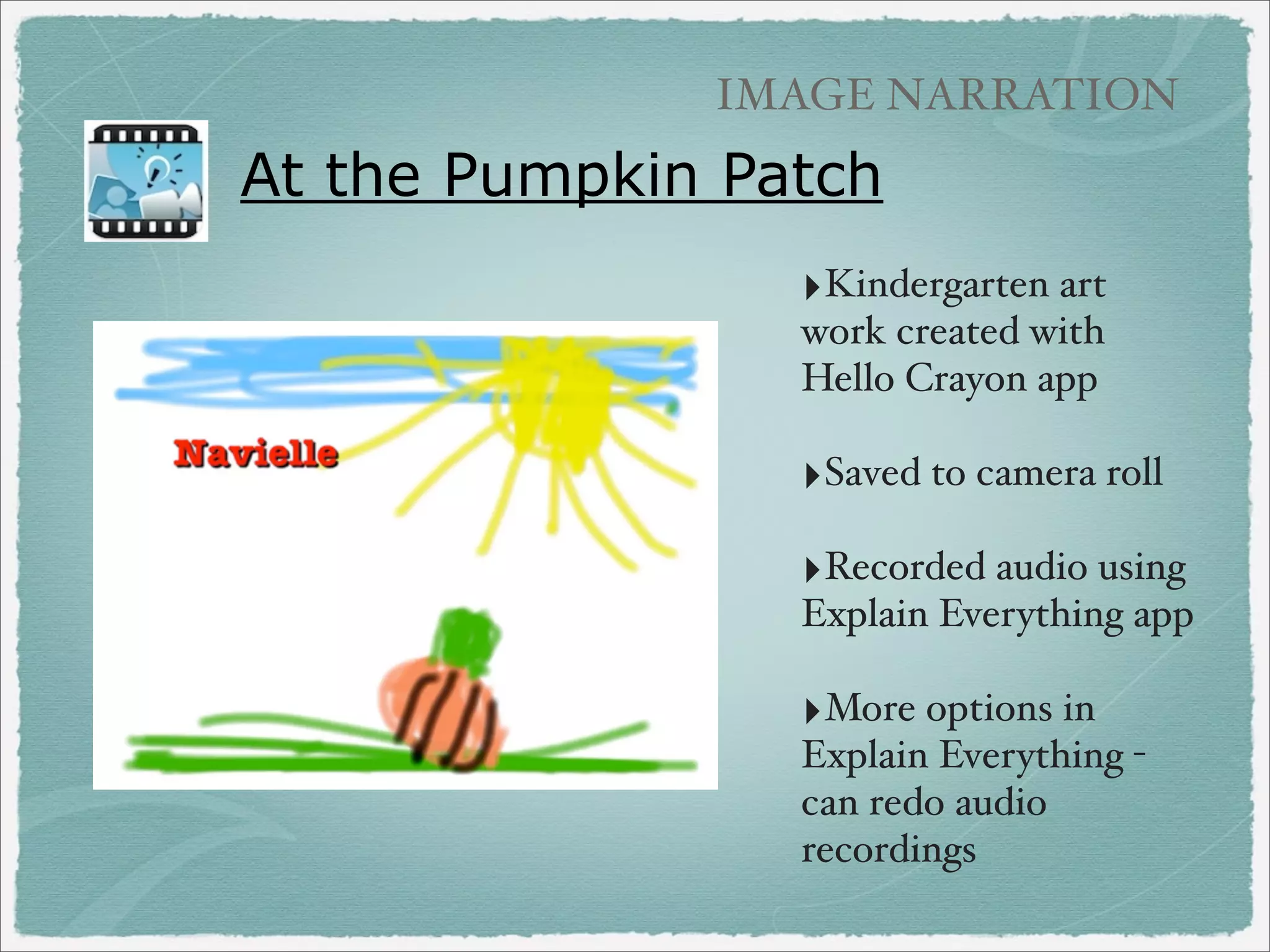 IMAGE NARRATION

Audioboo QR Codes
‣Create account for class
‣Go to your Audioboo
account online

‣Click QR code at
towards bottom left

 