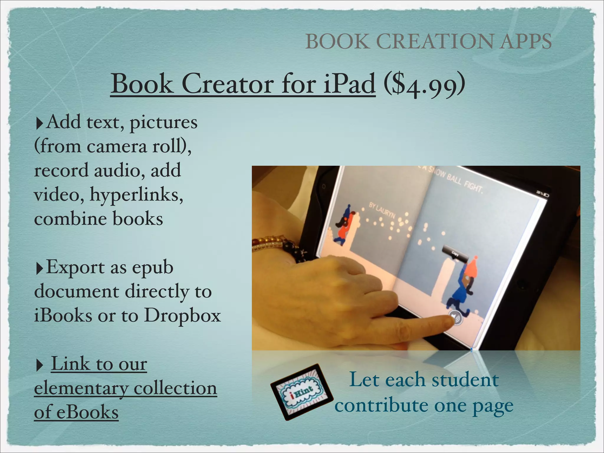 IMAGE NARRATION

Zeke’s Time in Seattle
‣Seven year old documents a family trip.
‣Great app to use for ﬁeld trips!

 