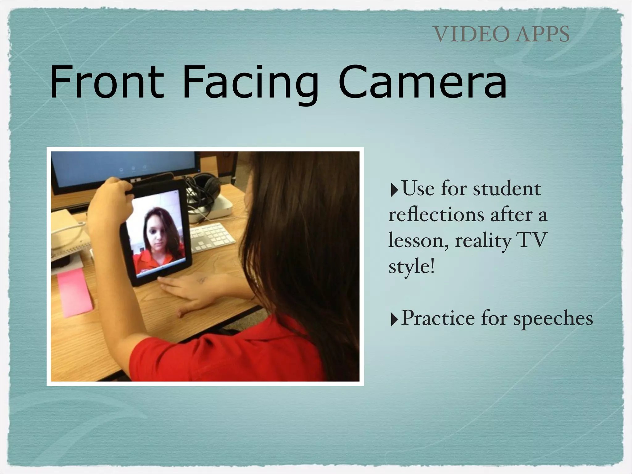 TALKING CHARACTERS

Poetry
‣Use front facing camera
‣Use for recitations: poetry,
creative writing, speeches

‣Nicole Nesbitt’s 2nd grade

 