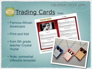 GRAPHIC TEXT APPS

PhotoCard
(free)

‣Wrote in past tense
about a place they
“visited”

‣from French teacher
Renee Wood

 