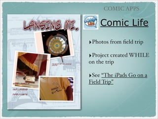 COMIC APPS

PhotoComic
($0.99)

‣Tutorial video link

 