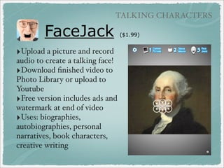 IMAGE NARRATION

At the Pumpkin Patch
‣Kindergarten art
work created with
Hello Crayon app

‣Saved to camera roll
‣Recorded audio using
Explain Everything app

‣More options in
Explain Everything can redo audio
recordings

 