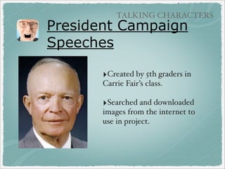 IMAGE NARRATION

Narrated Slideshows - Bats
‣Use apps: 30 Hands
(free) and Explain
Everything ($2.99)

‣Load images (artwork
does not need to be
created on iPad) into
app, then record audio.

‣Perfect for the one
iPad class!

 