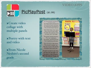 ANIMATED STORIES

Puppet Pals

(free/$2.99)

‣Record audio as you move the characters with your
ﬁnger to animate them

‣Comes with a small selection of characters and
backgrounds

‣Need to purchase the Director’s Pass ($2.99) to add
your own background

‣Can add student photos as the characters.

Puppet Pals 2

($4.99)

‣Create moving puppets, add your face to a puppet

 