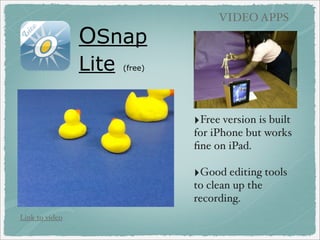 ANIMATED STORIES

Story Elements using Puppet Pals
‣Project by 5th grade
teacher Carrie Fair

‣Students wr0te script
and created cartoon
video of the climax of
book

‣Background created in
Doodle Buddy app

 