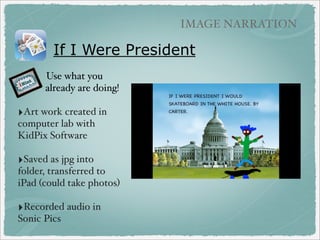 IMAGE NARRATION

GrandParents Day
‣from 2nd grade
-QR Code Books

teacher Nicole Nesbitt

‣Used Audioboo to
record/publish...