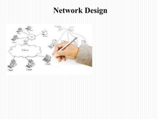 Network Design
 