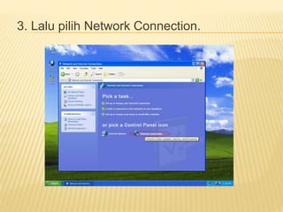 3. Lalu pilih Network Connection. 
 