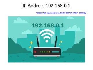IP Address 192.168.0.1
https://ip-192-168-0-1.com/admin-login-config/
 