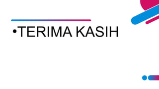 •TERIMA KASIH
 