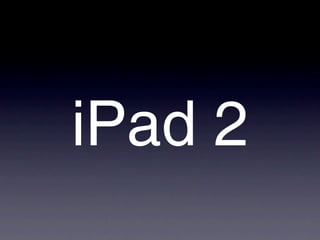 iPad 2
 