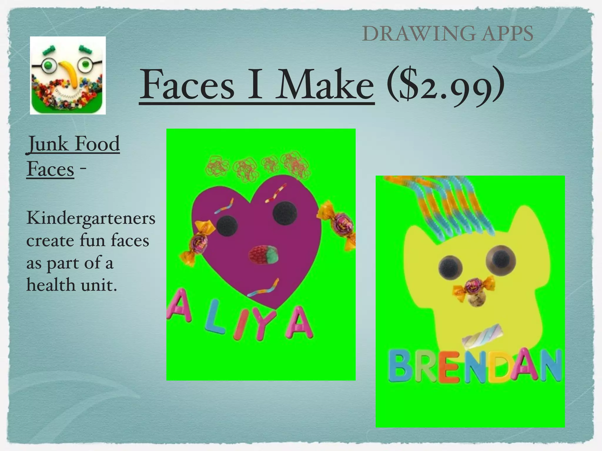 DRAWING APPS

Doodle Buddy (free)

Combine photo, drawing, and text to
illustrate a concept.

 