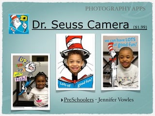 PHOTOGRAPHY APPS

iStrips (free)
‣Yearbook group photos!

!
‣Save to camera option helpful!!
!
‣Contains ads (some might not be
appropriate for students)!

ClassicBooth (paid)!
‣Photos of students with projects!
!

‣We used a free version (no longer
available)!

 