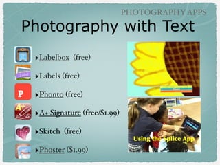 PHOTOGRAPHY APPS

Dr. Seuss Camera

‣from Jennifer Vowles PreK!

(paid)

 