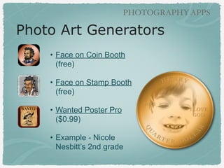 PHOTOGRAPHY APPS

Pic Collage (free)
!

• Fifth grade Common
Core Exemplar:
Sentences with
correlative conjunctions
!

• Example - Carrie Fair’s
Fifth Grade

 