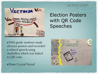 AUDIO APPS

Audioboo

(free)

‣Easy way to publish audio ﬁles
directly to the web, ﬁles can be
embedded on a blog!
!

‣Free account!!
!

‣Record ﬁles up to 3 minutes long!
!

Record students!
talking about what!
they learned - top ten list!
style!!

 