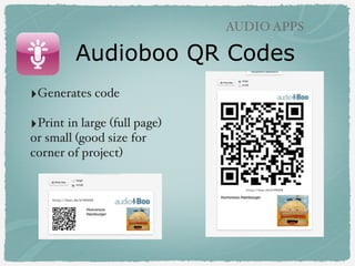AUDIO APPS

Audioboo in iTunes!
!
!

‣Click iTunes - will open
ﬁles as a podcast in
iTunes!!
!

‣Can download the ﬁles
for other uses!!
!

 