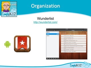 Organization

    Wunderlist
 http://wunderlist.com/
 