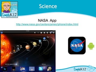 Science

                 NASA App
http://www.nasa.gov/centers/ames/iphone/index.html
 