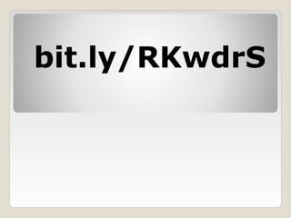 bit.ly/RKwdrS
 