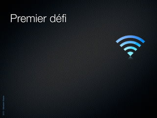 2012 - Sébastien Stasse




                          Premier déﬁ
 