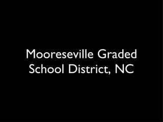 Mooreseville Graded School District, NC 