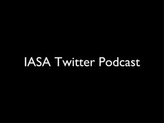 IASA Twitter Podcast 