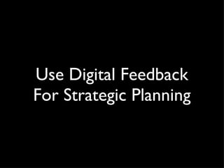 Use Digital Feedback For Strategic Planning 