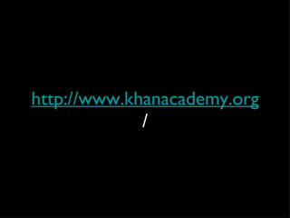 http://www.khanacademy.org / 