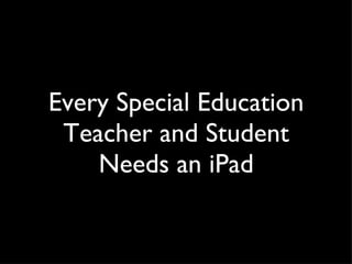 Every Special Education Teacher and Student Needs an iPad 