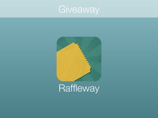 Giveaway
Rafﬂeway
 