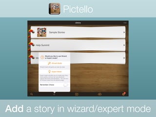 Add a story in wizard/expert mode
Pictello
 