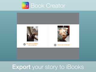 Export your story to iBooks
Book Creator
 