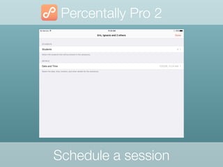 Percentally Pro 2
Schedule a session
 