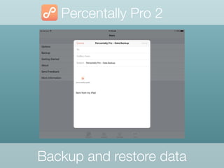 Percentally Pro 2
Backup and restore data
 