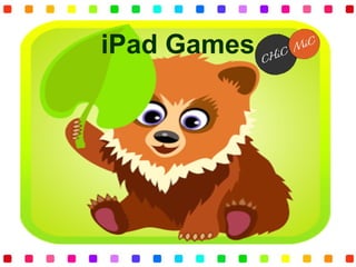 iPad Games
 