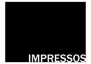 IMPRESSOS
 