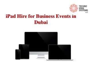 iPad Hire for Business Events in
Dubai
 