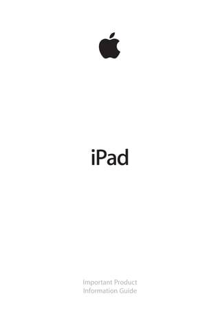 iPad




Important Product
Information Guide
 