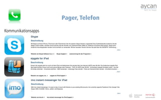 Pager, Telefon

Kommunikationsapps




                           38
 