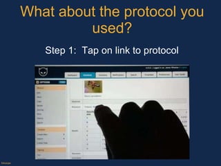 What about the protocol you used? ©Axiope Step 1:  Tap on link to protocol 
