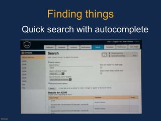 Finding things ©Axiope Quick search with autocomplete 