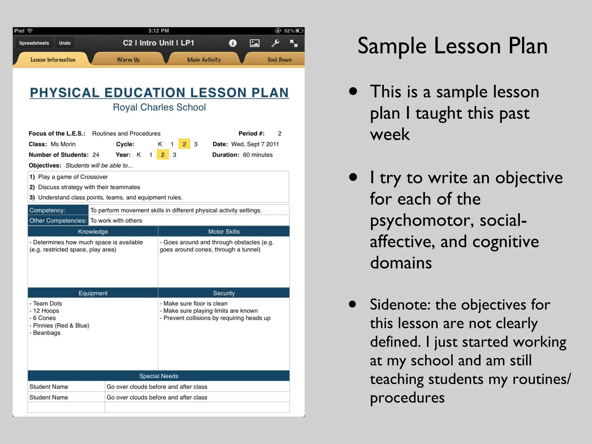 This is a sample lesson plan I taught this past week I try to write an objective for each of the psychomotor, social-affective, and cognitive domains Sidenote: the objectives for this lesson are not clearly defined. I just started working at my school and am still teaching students my routines/procedures Sample Lesson Plan 