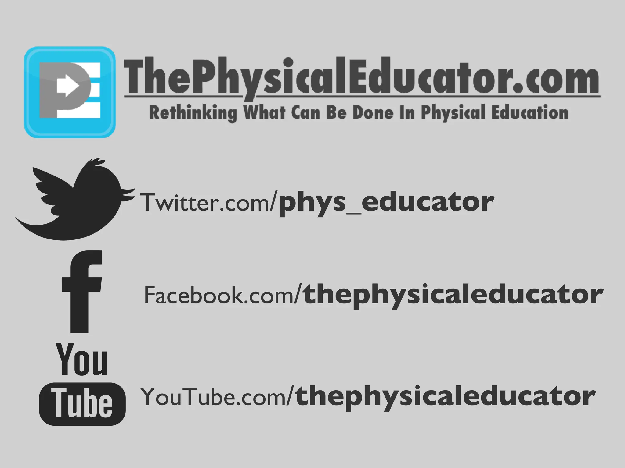 Facebook.com / thephysicaleducator YouTube.com / thephysicaleducator Twitter.com / phys_educator 