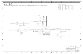 IN
IN
OUT
IN
IN
IN
IN
IN
V2G
VBATT
HB_GSM_RF_OUT
LB_GSM_RF_OUT
HB_GSM_RF_IN
LB_GSM_RF_IN
VMODE0
PA_ON2
PA_ON3
THRM_PAD
THRM_PAD
THRM_PAD
THRM_PAD
THRM_PAD
THRM_PAD
THRM_PAD
THRM_PAD
THRM_PAD
GND
GND
GND
GND
GND
OUT
CONFIDENTIAL AND PROPRIETARY APPLE SYSTEM DESIGN. FOR REFERENCE PURPOSE ONLY - NOT A CHANGE REQUEST
Apple Inc.
THE INFORMATION CONTAINED HEREIN IS THE
PROPRIETARY PROPERTY OF APPLE INC.
124578
B
D
8 7 6 5 4 3
C
B
A
NOTICE OF PROPRIETARY PROPERTY:
PAGE
12
D
A
C
PAGE TITLE
SHEET
IV ALL RIGHTS RESERVED
R
D
SIZEDRAWING NUMBER
REVISION
BRANCH
6 3
THE POSESSOR AGREES TO THE FOLLOWING:
I TO MAINTAIN THIS DOCUMENT IN CONFIDENCE
III NOT TO REVEAL OR PUBLISH IT IN WHOLE OR PART
II NOT TO REPRODUCE OR COPY IT
HIGH BAND
HIGH BAND
HIGH BAND
BAND
LOW BAND
LOW BAND
LOW BAND
LOW BAND
LOW BAND
HIGH BAND
HIGH BAND
LOW BAND
LOW BAND
2G PA GAIN MODES
EDGE
EDGE
EDGE
EDGE
GSM
GSM
GSM
GSM
GSM
GSM
GSM
LOW
MEDIUM
MEDIUM
HIGH
HIGH
HIGH
LOW
HIGH
LOW
ULTRA LOW
LOW
HIGH
LOW
HIGH
LOW
LOW
HIGH
LOW
HIGH
LOW
HIGH
PA_R1GAIN MODEMODE
=======================================================
14 TO 15
2 TO 8
9 TO 15
8 TO 9
10 TO 14
15 TO 19
0 TO 6
7 TO 9
10 TO 15
5 TO 6
7 TO 13
16 TO 19
PCL RANGE
HIGH
ULTRA LOW
LOW
EDGE
2G PACONFIDENTIAL AND PROPRIETARY APPLE SYSTEM DESIGN. FOR REFERENCE PURPOSES ONLY - NOT A CHANGE REQUEST.
01005
5%
56PF
NP0-C0G
16V
C4489
0201
NOSTUFF
3.6NH+/-0.1NH-400MA
L4439
4V
20%
X5R
01005
0.1UF
C4488
402
4.7UF
20%
6.3V
X5R-CERM1
C4485
3334353638
2425333435363854
20%
1.0UF
10V
X5R-CERM
0201-1
C4487
16V
01005
5%
NP0-C0G
100PF
C4486
100PF
5%
01005
16V
NP0-C0G
C4483
39
2833343536
28
28
01005
16V
CERM
5%
12PF
C4472
2.7PF
+/-0.1PF
01005-1
NP0-C0G
16V
C4467
NP0-C0G
33PF
01005
5%
16V
C4484
6.0PF
NOSTUFF
NP0-C0G
+/-0.1PF
16V
01005
C4471
2.7NH+/-0.1NH-200MA
01005
L4436
29
0201
NOSTUFF
3.6NH+/-0.1NH-400MA
L4438
29
0201
240OHM-350MA
L4440
LGA
CRITICAL
SKY77355
U4410
CRITICAL
0%
01005
MF
1/32W
0.00
L4435
CRITICAL
3.2NH+/-0.1NH-0.45A-025OHM
0201
L4437
0.00
0201
MF
1/20W
1%
R4437
39
CELL: 2G PA
50_TX_G_HB_ASM50_TX_G_HB_PAOUT
50_XCVR_2G_LB_TX
=PPBATT_VCC_BB
50_TX_G_LB_PAIN
PA_R1
PP_BATT_VCC_2G_PA
50_TX_G_HB_PAIN50_TX_G_HB_MCH50_XCVR_2G_HB_TX
GSM_PA_HB_EN
GSM_PA_LB_EN
PP_PA
50_TX_G_LB_MCH
50_TX_G_LB_PAOUT 50_TX_G_LB_ASM
051-0886
A.0.0
44 OF 121
37 OF 54
2
1
1
2
2
1
2
1
2
1
2
1
2
1
1 21 2
1 2
2
1
1
2
1
2
21
14
7
11
8
1
3
6
4
5
23
22
21
20
19
18
17
16
15
13
12
10
9
2
1 2
21
1 2
 
