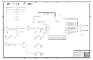 NC
NC
NC
NC
NC
BI
NC
BI
OUT
NC
NC
NC
IN
IN
NC
NC
NC
NC
NC
NC
IN
IN
OUT
IN
IN
IN
IN
OUT
IN
OUT
IN
IN
ANT(COMMON)
LOW(2.4GHZ)
HIGH(5.0GHZ)
GND
GND
INOUT
HI
LO
COM
GND
IN
OUT
OUT
IN
OUT
OUT
IN
OUT
IN
JTAG_SEL
HSIC_DATA
HSIC_STROBE
SDIO_CLK
SDIO_CMD
GPIO0/WL_HOST_WAKE
GPIO1/HOST_READY
GPIO2/WL_TCK
GPIO4/WL_TDI
GPIO5/WL_TDO
GPIO12/WL_TRST*
GPIO11/HSIC_RESUME
GPIO15/WLAN_UART_TX
GPIO14/WLAN_UART_RX
GPIO10/HSIC_DEVICE_READY
GPIO9/AGG_CHANNEL
GPIO3/WL_TMS
SDIO_DATA2
BT_REG_ON
RF_G_1
RF_G_0
RF_A_1
RF_A_0
GND_SIGNAL
GND_SIGNAL
GND_SIGNAL
GND_SIGNAL
GND_SIGNAL
GND_SIGNAL
GND_SIGNAL
GND_SIGNAL
GND_SIGNAL
GND_SIGNAL
GND_SIGNAL
GND_SIGNAL
GND_SIGNAL
GND_SIGNAL
GND_SIGNAL
GND_SIGNAL
GND_SIGNAL
GND_SIGNAL
GND_SIGNAL
GND_SIGNAL
GND_SIGNAL
GND_SIGNAL
GND_SIGNAL
GND_SIGNAL
GND_SIGNAL
GND_SIGNAL
GND_SIGNAL
GND_SIGNAL
GND_SIGNAL
GND_SIGNAL
GND_SIGNAL
GND_SIGNAL
GND_SIGNAL
GND_SIGNAL
RF_SW_CTRL11
CLK_32K
VBAT
VBAT
WL_REG_ON
SDIO_DATA3
SDIO_DATA1
SDIO_DATA0
RF_VCC_FEM
RF_VCC_FEM
I2SCLK
I2SDI
I2SDO
I2SWS
BT_PCM_OUT
BT_PCM_IN
BT_UART_CTS*
BT_UART_RTS*
BT_UART_TXD
BT_PCM_CLK
BT_PCM_SYNC
BT_GPIO1/HOSTWAKE
BT_GPIO0/BTWAKE
BT_UART_RXD
BT_GPIO5/LTE_COEX_UART_TX
BT_GPIO4/LTE_COEX_UART_RX
GPIO8
GPIO7
VIO
DUMMY
GPIO6
Apple Inc.
THE INFORMATION CONTAINED HEREIN IS THE
PROPRIETARY PROPERTY OF APPLE INC.
124578
B
D
8 7 6 5 4 3
C
B
A
NOTICE OF PROPRIETARY PROPERTY:
PAGE
12
D
A
C
PAGE TITLE
SHEET
IV ALL RIGHTS RESERVED
R
D
SIZEDRAWING NUMBER
REVISION
BRANCH
6 3
THE POSESSOR AGREES TO THE FOLLOWING:
I TO MAINTAIN THIS DOCUMENT IN CONFIDENCE
III NOT TO REVEAL OR PUBLISH IT IN WHOLE OR PART
II NOT TO REPRODUCE OR COPY IT
WIFI/BT: MODULEMODULE ISOLATION
453
453
J5820
CRITICAL
MM4829-2702
F-ST-SM
5 53
19 28 52
19 28 52
C5827
0.2PF
+/-0.1PF
25V
COG-CERM
NOSTUFF
201
C5826
0.2PF
25V
COG-CERM
201
+/-0.1PF
NOSTUFF
C5825
25V
+/-0.1PF
0.2PF
201
NOSTUFF
COG-CERM
R5820
0.00
CRITICAL
0201
1%
1/20W
MF
10
10
R5801
1/32W
MF
0.00
0%
01005
R5802
0%
0.00
MF
01005
1/32W
R5800
01005
MF
1/32W
5%
10K
R5803
01005
MF
10K
1/32W
5%
5 53
C5800
4.7UF
X5R-CERM1
6.3V
20%
402
C5801
20%
6.3V
X5R-CERM1
4.7UF
402
R5804
0.00
01005
MF
0%
1/32W
28 52
C5880
0402-2
10UF
20%
6.3V
CERM-X5R
C5881
0402-2
10UF
20%
6.3V
CERM-X5R
C5882
0402-2
10UF
20%
6.3V
CERM-X5R
XW5890
SHORT-10L-0.25MM-SM
4852
4852
4852
2428
2428
553
553
553
XW5891
SHORT-10L-0.25MM-SM
XW5892
SHORT-10L-0.25MM-SM
XW5893
SHORT-10L-0.25MM-SM
XW5894
SHORT-10L-0.25MM-SM
XW5895
SHORT-10L-0.25MM-SM
XW5896
SHORT-10L-0.25MM-SM
XW5897
SHORT-10L-0.25MM-SM
C5822
NOSTUFF
0.2PF
+/-0.1PF
25V
COG-CERM
201
C5821
1.1NH+/-0.1NH
0201
CRITICAL
C5815
25V
0.2PF
+/-0.1PF
COG-CERM
201
NOSTUFF
R5830
MF
0201
1%
1/20W
CRITICAL
0.00
C5816
201
+/-0.1PF
0.2PF
25V
NOSTUFF
COG-CERM
R5810
0201
1%
1/20W
MF
CRITICAL
0.00
C5817
201
NOSTUFF
0.2PF
25V
+/-0.1PF
COG-CERM
U5810
CRITICAL
2.4-5.0GHZ
SM
J5810
F-ST-SM
CRITICAL
MM4829-2702
U5811
LGA
CRITICAL
BAW-2436MHZ
885061
L5811
0201
CRITICAL
10NH-3%-250MA
C5810
CRITICAL
0.5PF
+/-0.05PF
25V
CERM
201
C5820
CRITICAL
+/-0.05PF
201
25V
0.5PF
CERM
C5811
0201
2.0NH+/-0.1NH-0.6A
CRITICAL
C5814
CRITICAL
0201
1.0NH+/-0.1NH-0.75A
C5824
0201
CRITICAL
1.0NH+/-0.1NH-0.75A
C5813
+/-0.05PF
0201
CRITICAL
25V
0.2PF
COG-CERM
C5823
CRITICAL
25V
+/-0.05PF
0.2PF
COG-CERM
0201
U5820
SM
DPX205850DT-9038A1SJ
CRITICAL
L5810
8.2NH+/-3%-0.25A-0.7OHM
0201
CRITICAL
R5805
5%
NOSTUFF
10K
MF
1/32W
01005
10
48 53
10
5
5 53
5
5 53
48 52
5 53
U5800
CRITICAL
WIFI-BT-DOPPELBOCK
LGA
WIFI/BT: MODULE
SYNC_DATE=05/20/2013SYNC_MASTER=WIFI_DEV
UART2_WLAN2SOC_TX
HSIC1_SOC2WLAN_HOST_RDY
RF_G_0_DIPLEXER
RF_0_ANT_MATCH_T RF_A_0_DIPLEXER
UART2_WLAN2SOC_TX_R
HSIC1_SOC2WLAN_HOST_RDY_R
RF_G_0_BAW_MODRF_G_0_BAW_ANT
HSIC1_WLAN_STB
JTAG_WLAN_SEL
=PP1V8_S2R_VDDIO_WLAN_BT
PMU_GPIO_CLK_32K_WLAN
UART_WLAN2BB_LTE_COEX_R
PMU_GPIO_BT_REG_ON
UART_BB2WLAN_LTE_COEX
=PP1V8_S2R_VDDIO_WLAN_BT
HSIC1_WLAN_DATA
PMU_GPIO_BT_REG_ON_R
UART2_SOC2WLAN_TX_R
RF_A_0_MATCH
RF_G_1_MATCH_MOD
RF_1_ANT_MATCH_T
RF_0_ANT
=PPVCC_MAIN_WLAN
UART2_SOC2WLAN_TX
UART_BB2WLAN_LTE_COEX_R
UART_WLAN2BB_LTE_COEX
PMU_GPIO_WLAN_REG_ON
PMU_GPIO_CLK_32K_WLAN_R
PMU_GPIO_WLAN_REG_ON_R
OSCAR2RADIO_CONTEXT_A
WLAN_TX_BLANK
OSCAR2RADIO_CONTEXT_B
=PP1V8_S2R_VDDIO_WLAN_BT
WLAN_GPIO7
UART_BB2WLAN_LTE_COEX_R
UART_WLAN2BB_LTE_COEX_R
UART1_SOC2BT_TX
GPIO_BT_WAKE
PMU_GPIO_BT_HOST_WAKE
I2S4_SOC2BT_LRCK
I2S4_SOC2BT_BCLK
UART1_BT2SOC_TX
UART1_BT2SOC_RTS_L
UART1_SOC2BT_RTS_L
I2S4_SOC2BT_DATA
I2S4_BT2SOC_DATA
=PP3V3_S2R_WIFI_PA
PMU_GPIO_CLK_32K_WLAN_R
JTAG_WLAN_TMS_TX_BLANK
HSIC1_WLAN2SOC_DEVICE_RDY
UART2_SOC2WLAN_TX_R
UART2_WLAN2SOC_TX_R
HSIC1_WLAN2SOC_REMOTE_WAKE
TP_JTAG_WLAN_TRST_L
JTAG_WLAN_TDO_OSCAR_B
JTAG_WLAN_TDI_OSCAR_A
TP_JTAG_WLAN_TCK
HSIC1_SOC2WLAN_HOST_RDY_R
PMU_GPIO_WLAN_HOST_WAKE
PMU_GPIO_WLAN_REG_ON_R
PMU_GPIO_BT_REG_ON_R
RF_A_1_MATCHRF_A_1_DIPLEXER
RF_1_ANT
RF_G_1_DIPLEXER
RF_G_0_MATCH_MOD
051-0886
A.0.0
58 OF 121
44 OF 54
4
2
3
1
2
1
2
1
2
1
1 2
1 2
1 2
1
2
1
2
2
1
2
1
1 2
2
1
2
1
2
1
21
21
21
21
21
21
21
21
2
1
21
2
1
1 2
2
1
1 2
2
1
6
4
2
5
3
1
4
2
3
1
14
2
3
5
1
2
2
1
2
1
21
21
21
2
1
2
1
1
3
5
2
4
6
1
2
1
2
23
13
14
7
6
22
20
27
26
24
25
2
52
53
1
19
28
10
3
74
62
79
67
5
12
18
15
21
32
34
40
45
54
58
59
60
61
63
64
65
66
68
69
73
72
75
76
78
80
81
82
83
84
85
86
87
88
77
33
17
16
4
11
9
8
71
70
49
48
46
47
43
44
39
36
38
41
42
55
56
37
51
50
31
29
35
57
30
44
44
52
44 54
44
44 54
44
44
54
44
44
44
44 54
44
44
54
44
44
44
52
52
44
44
44
 