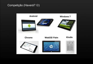 Competição (Haverá? )
 