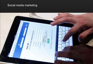 Social media marketing
 