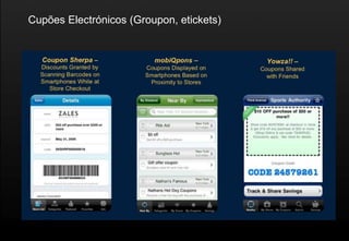 Cupões Electrónicos (Groupon, etickets)
 